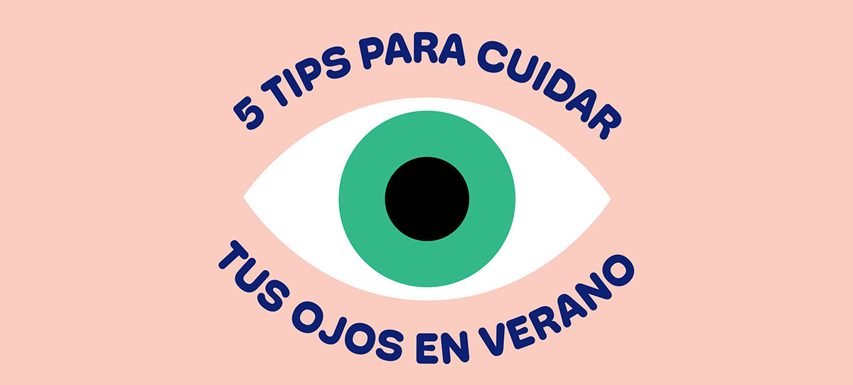 5 Tips para cuidar tus ojos en verano