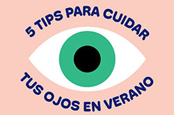 5 Tips para cuidar tus ojos en verano